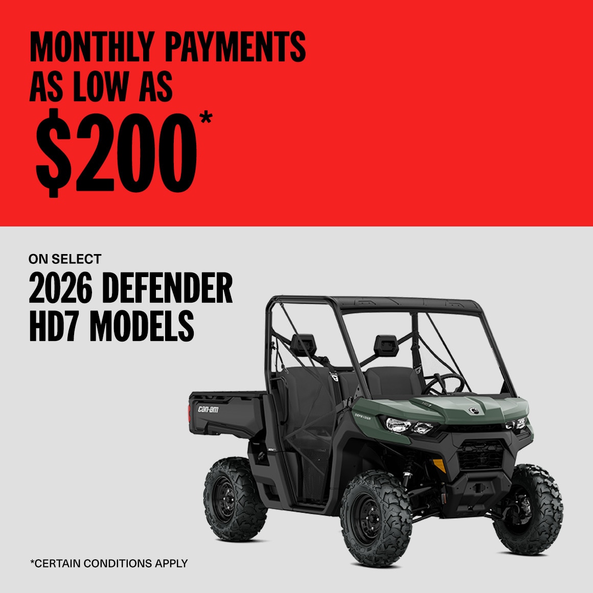 Monthly payments as low as $200 on select 2026 Defender HD7 models