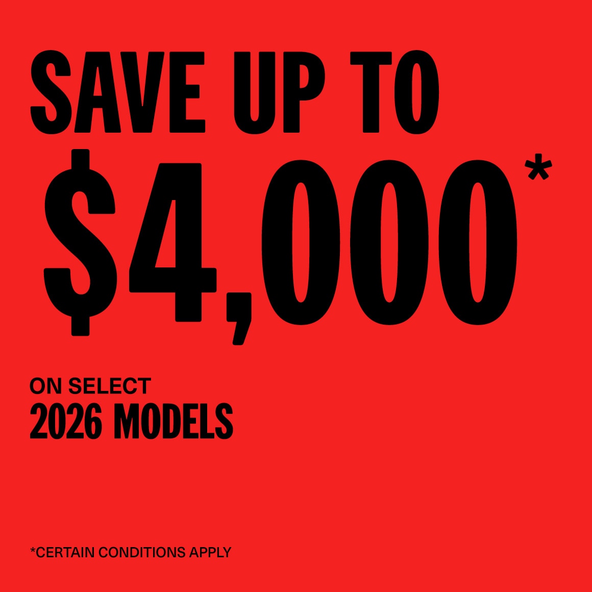 Save up to $4,000 on select 2026 models