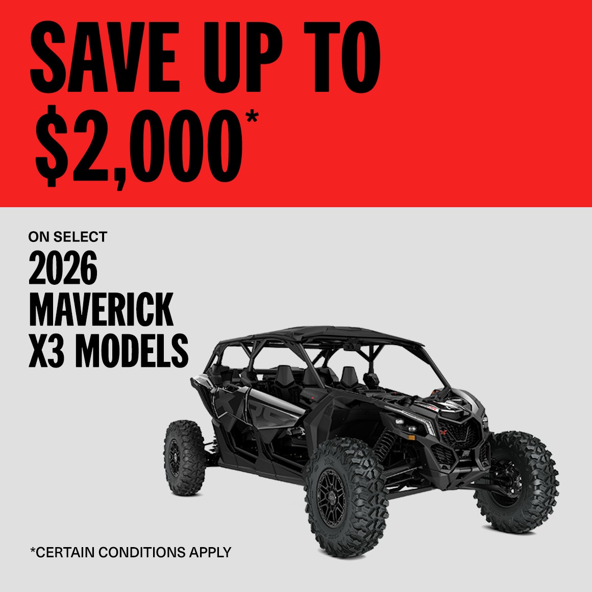 Save up to $2000 on select 2026 Maverick X3 models