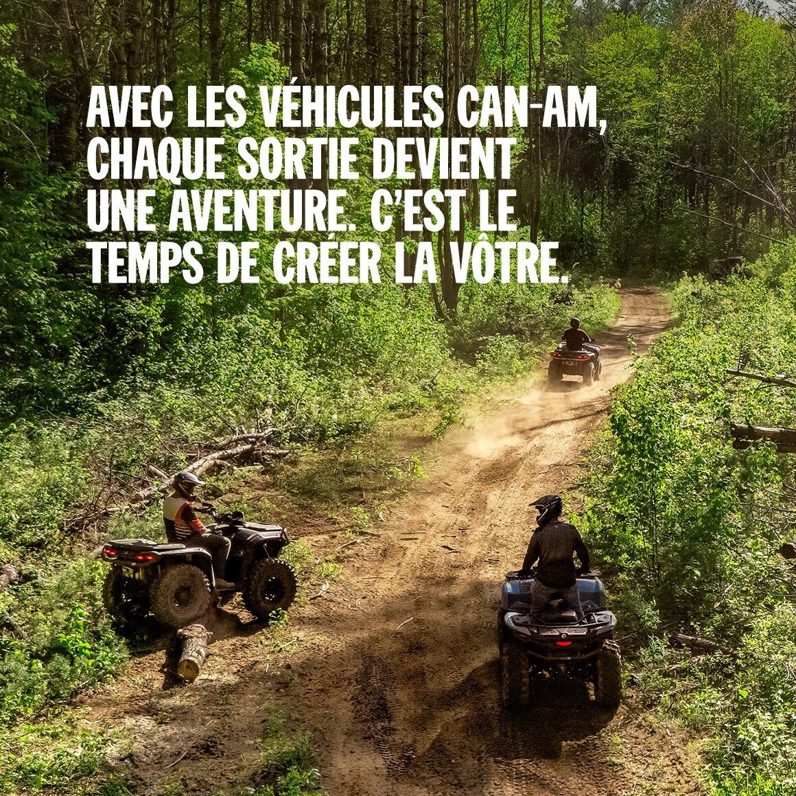 Avec les véhicules Can-Am, chaque sortie devient une aventure. C'est le temps de créer la vôtre.