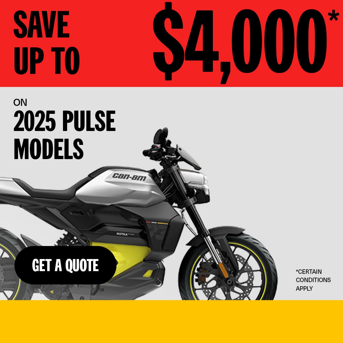 Can-Am Factory Sales : Save up to $4,000 on 2025 Pulse Models