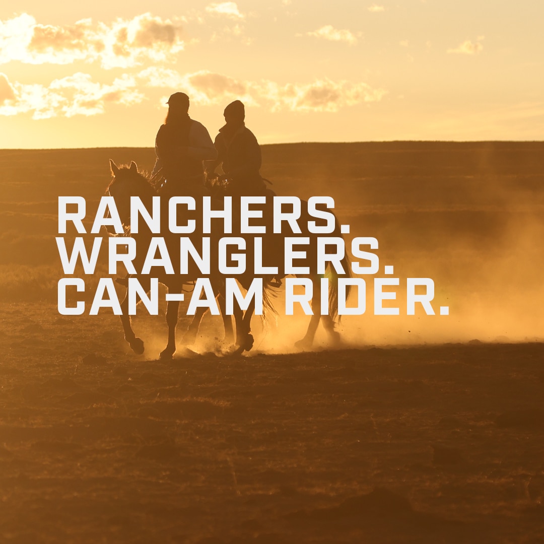 RANCHERS, WRANGLERS, CAN-AM RIDERS