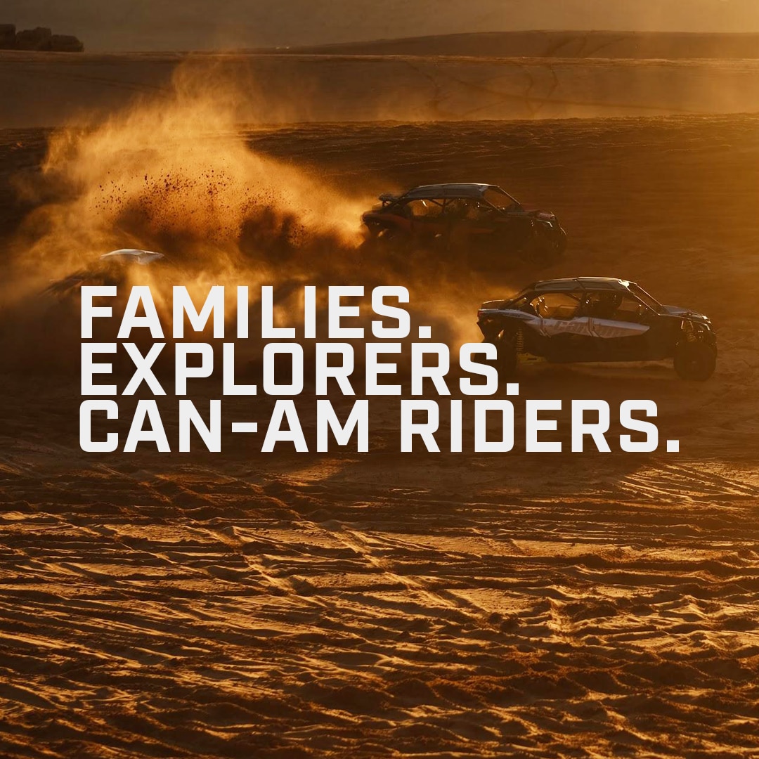 FAMILIES, EXPLORERS, CAN-AM RIDERS