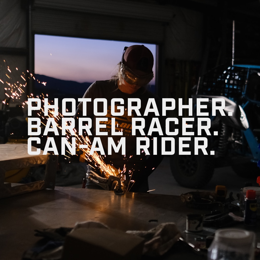 PHOTOGRAPHER, BARREL RACER, CAN-AM RIDER