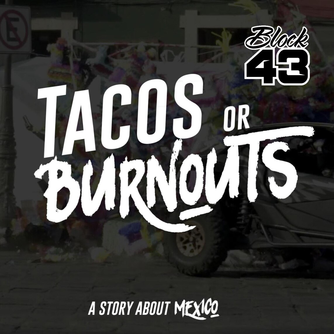Tacos or Burnouts